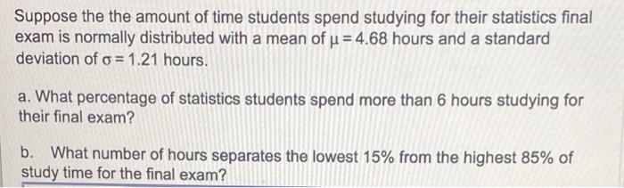 Solved Suppose The The Amount Of Time Students Spend | Chegg.com