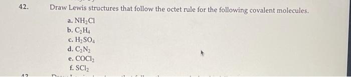 Solved 42. Draw Lewis structures that follow the octet rule