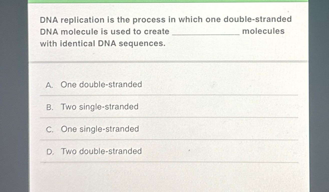Solved DNA replication is the process in which one | Chegg.com