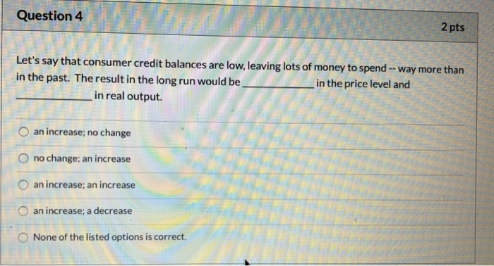 Solved Question 4 Question 4 2 pts Let's say that consumer | Chegg.com