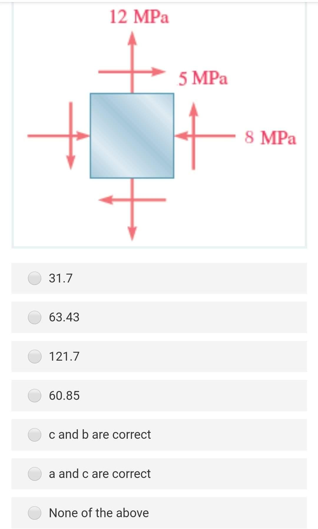 Solved 12 MPa 5 MPa 8 MPa 31.7 63.43 121.7 60.85 cand b are | Chegg.com