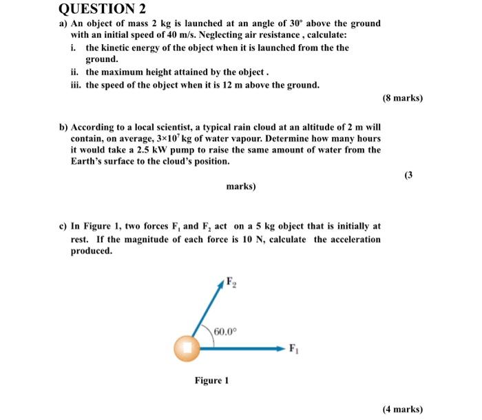 Solved QUESTION 2 a) An object of mass 2 kg is launched at | Chegg.com