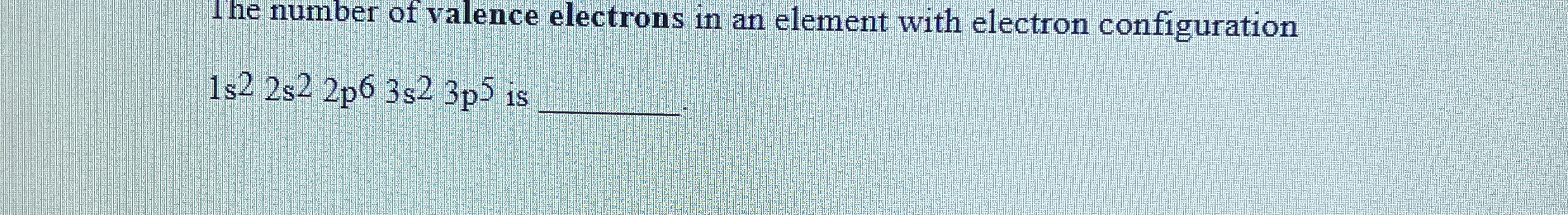 Solved Ihe number of valence electrons in an element with | Chegg.com