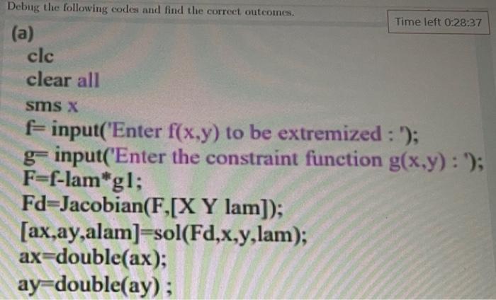 Solved Time left 0:28:37 Debug the following codes and find | Chegg.com