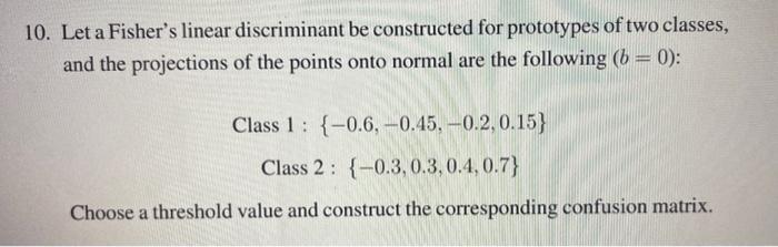 Solved Let a Fisher's linear discriminant be constructed for | Chegg.com
