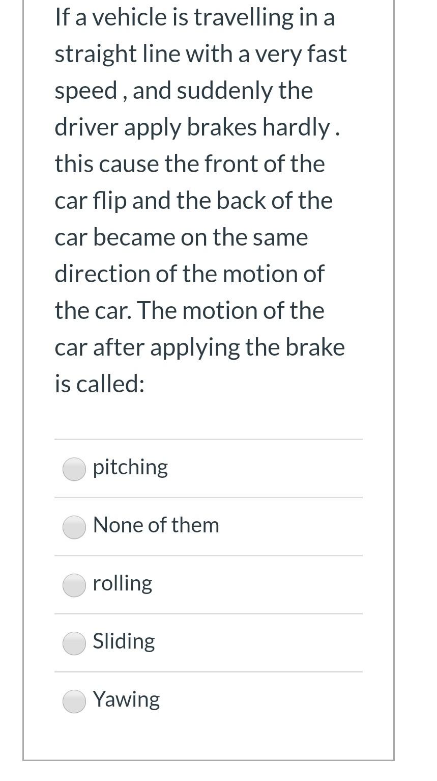 Solved If a vehicle is travelling in a straight line with a | Chegg.com