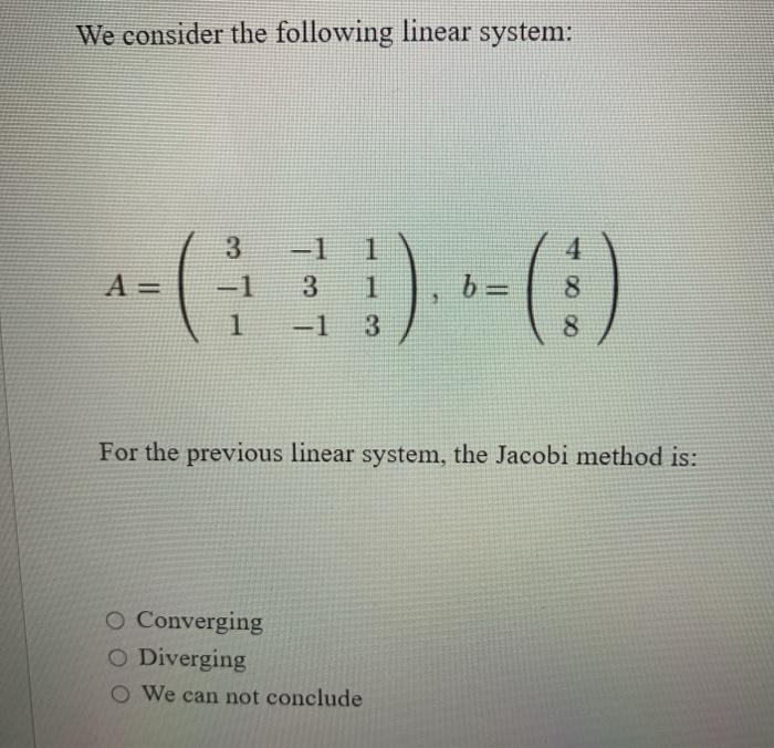 Solved QUESTION 6 We consider the following linear system: 3 | Chegg.com