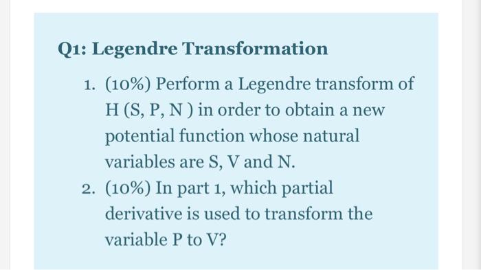 Solved Q1: Legendre Transformation 1. (10%) Perform a | Chegg.com