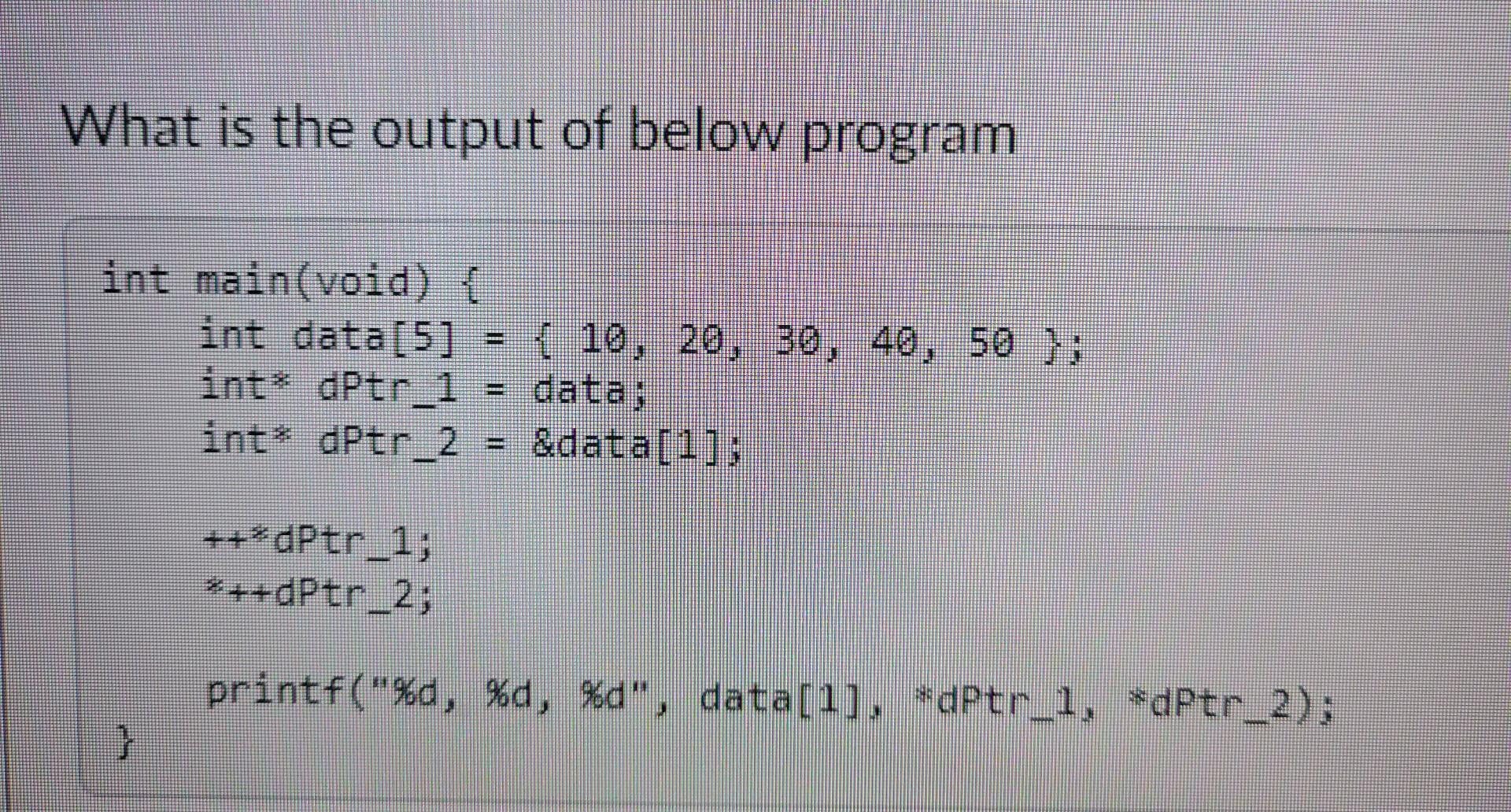 Solved IN C LANGUAGE PLEASE What is the output of below | Chegg.com
