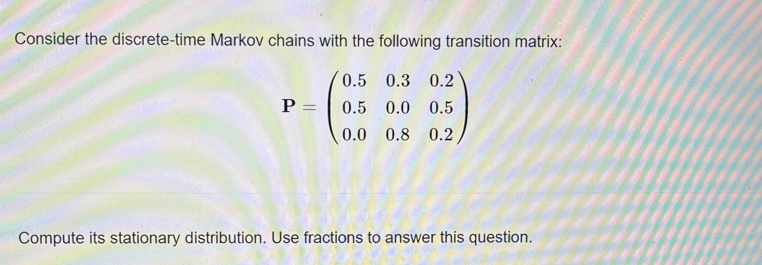 Solved Consider The Discrete-time Markov Chains With The | Chegg.com ...