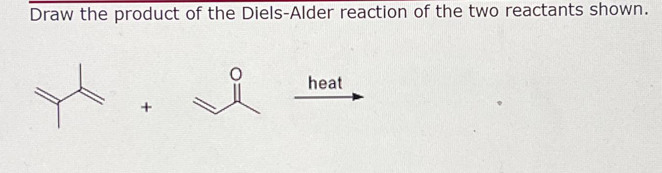 Solved Draw the product of the Diels Alder reaction of the Chegg com