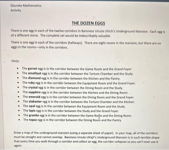 THE DOZEN EGGS
There is one egg in each of the twelve corridors in Baroness Ursula Ulichs Underground Mansion. Each egg is o