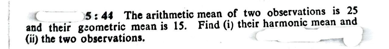 Solved 5:44 The Arithmetic Mean Of Two Observations Is 25 | Chegg.com