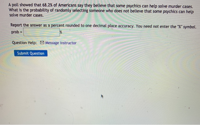 Solved A Poll Showed That 68 2 Of Americans Say They Chegg Solved A Poll Showed That 68 2 Of Americans Say They Chegg