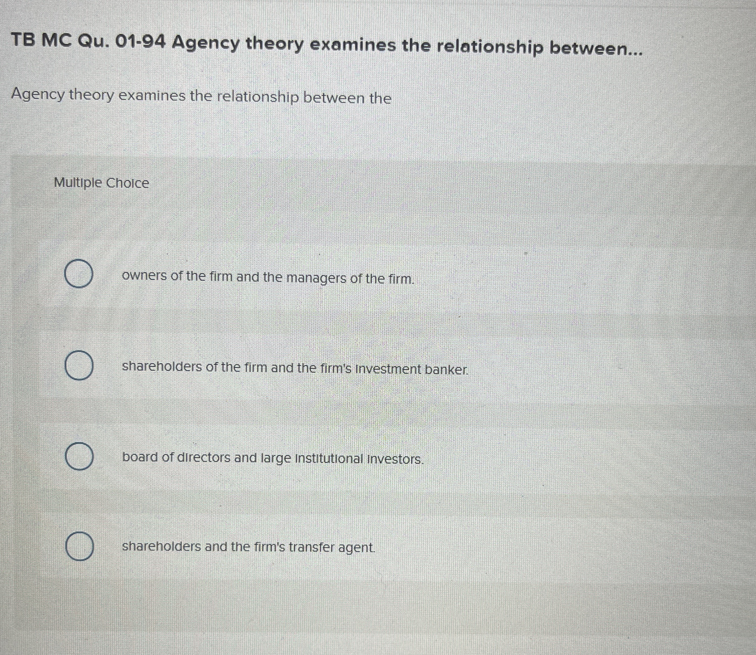 TB MC Qu. 01-94 ﻿Agency theory examines the | Chegg.com