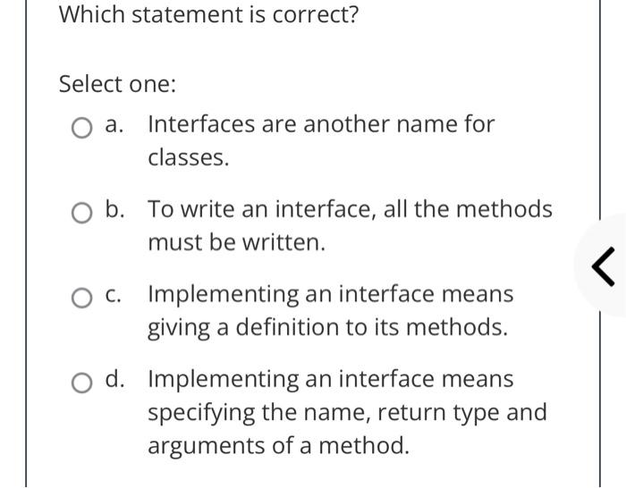 Solved Which statement is correct? Select one a. Interfaces