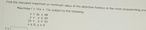 Solved Find the indicated maximum or minimum value of the | Chegg.com