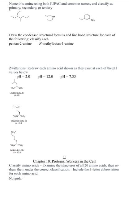 Name this amine using both IUPAC and common names, and classify as primary, secondary, or tertiary

Draw the condensed struct