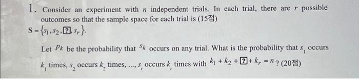 Solved 1. Consider an experiment with n independent trials. | Chegg.com