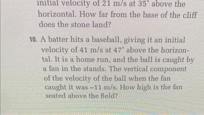 Solved initial velocity of 21 m/s at 35∘ above the | Chegg.com