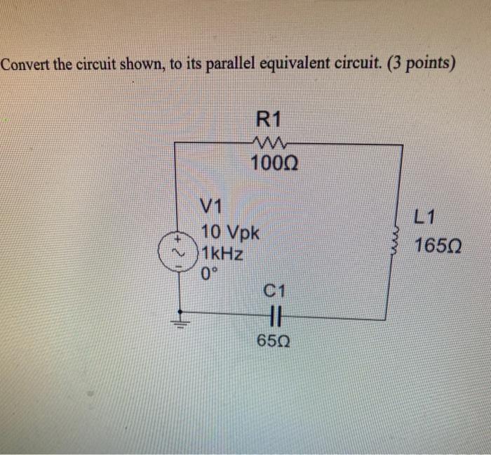 Solved Convert The Circuit Shown To Its Parallel Equival Chegg Com