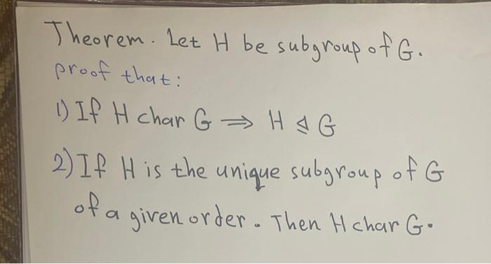 Solved Theorem. Let H be subgroup of G. proof that: 1) If H | Chegg.com