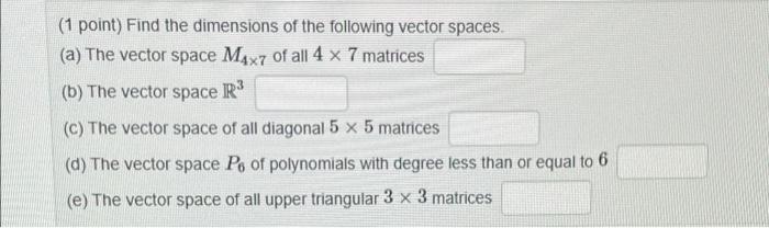 Solved (1 point) Find the dimensions of the following vector | Chegg.com