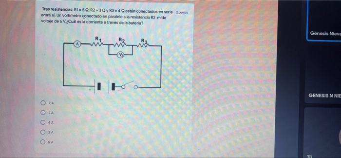 Tres resistencias: R1= 52.22-3QyR3 - 4 están conectados en serieur entre si. Un voltimetro conectado en paralelo a la resiste