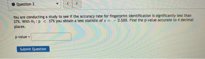 Solved Question 3 You are conducting a study to see if the | Chegg.com