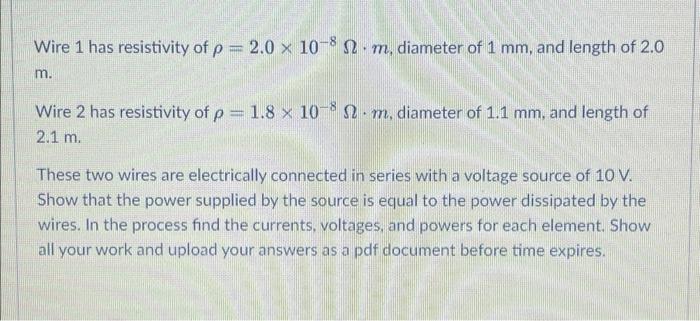 Solved Wire 1 has resistivity of ρ=2.0×10−8Ω⋅m, diameter of | Chegg.com