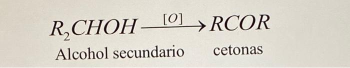 Solved R,CHOH — [0] →RCOR Alcohol secundario cetonas RCH | Chegg.com