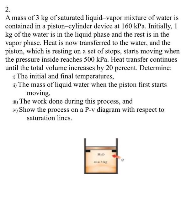 Solved 2. A mass of 3 kg of saturated liquid-vapor mixture | Chegg.com