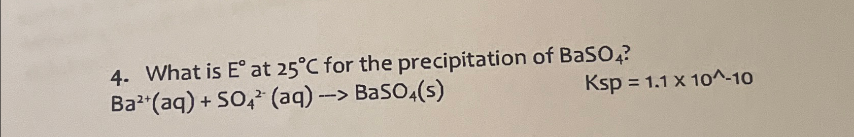 Solved What is E° ﻿at 25°C ﻿for the precipitation of BaSO4 ? | Chegg.com