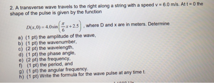 Solved 2. A transverse wave travels to the right along a | Chegg.com