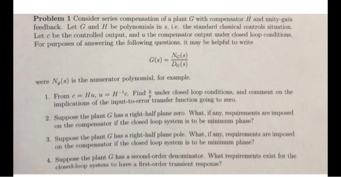 Problem 1 Consider series compensation of a plant G | Chegg.com