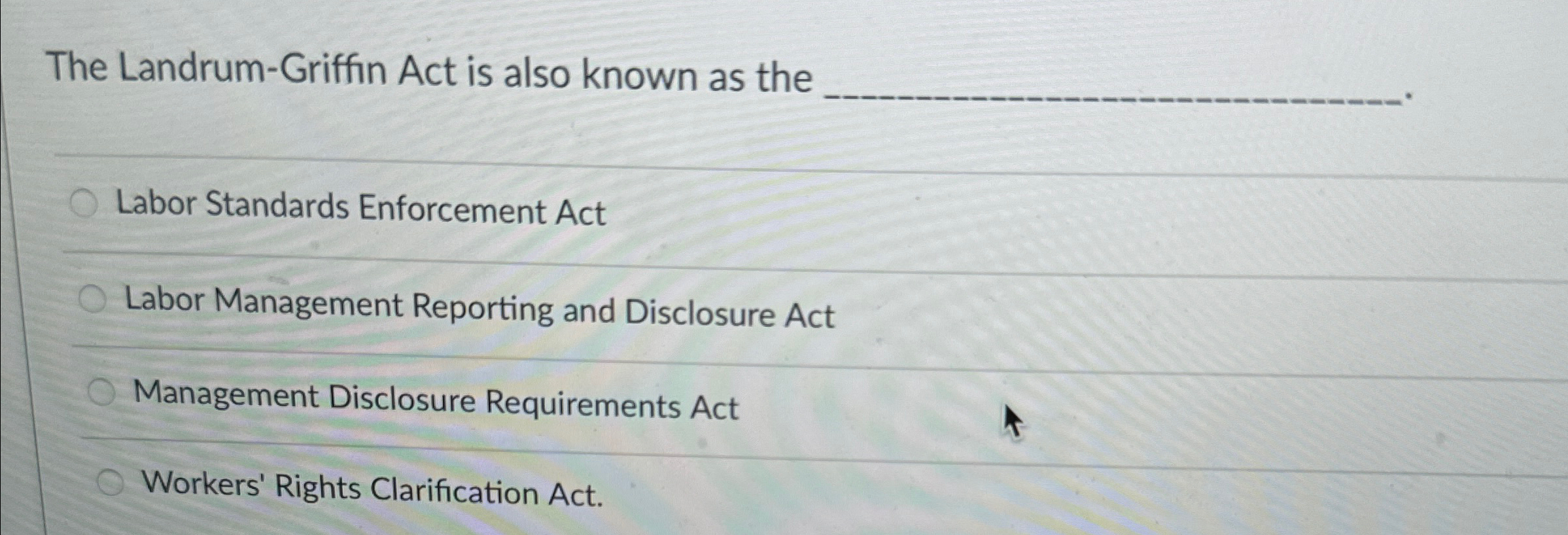 Solved The LandrumGriffin Act is also known as theLabor