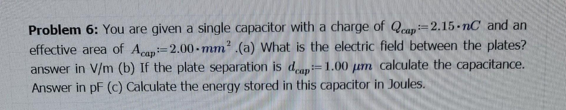Solved Problem 6: You are given a single capacitor with a | Chegg.com