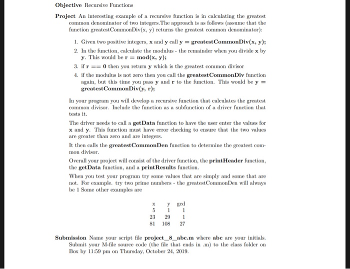 Objective Recursive Functions Project An interesting example of a recursive function is in calculating the greatest common de