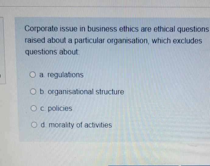 Solved Corporate issue in business ethics are ethical | Chegg.com