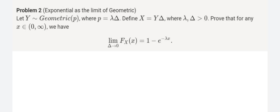 Solved Problem 2 (Exponential as the limit of Geometric) Let | Chegg.com