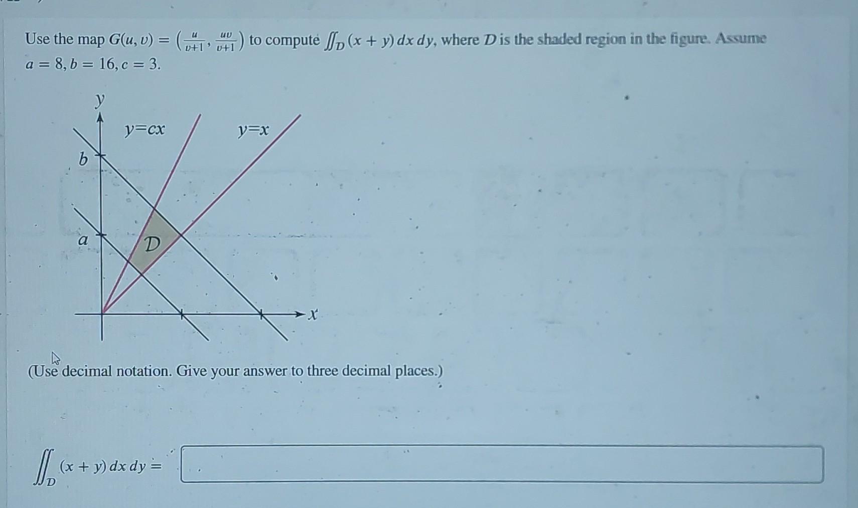 Solved Use the map G(u, v) = (₁4) to compute f(x + y) dx dy, | Chegg.com