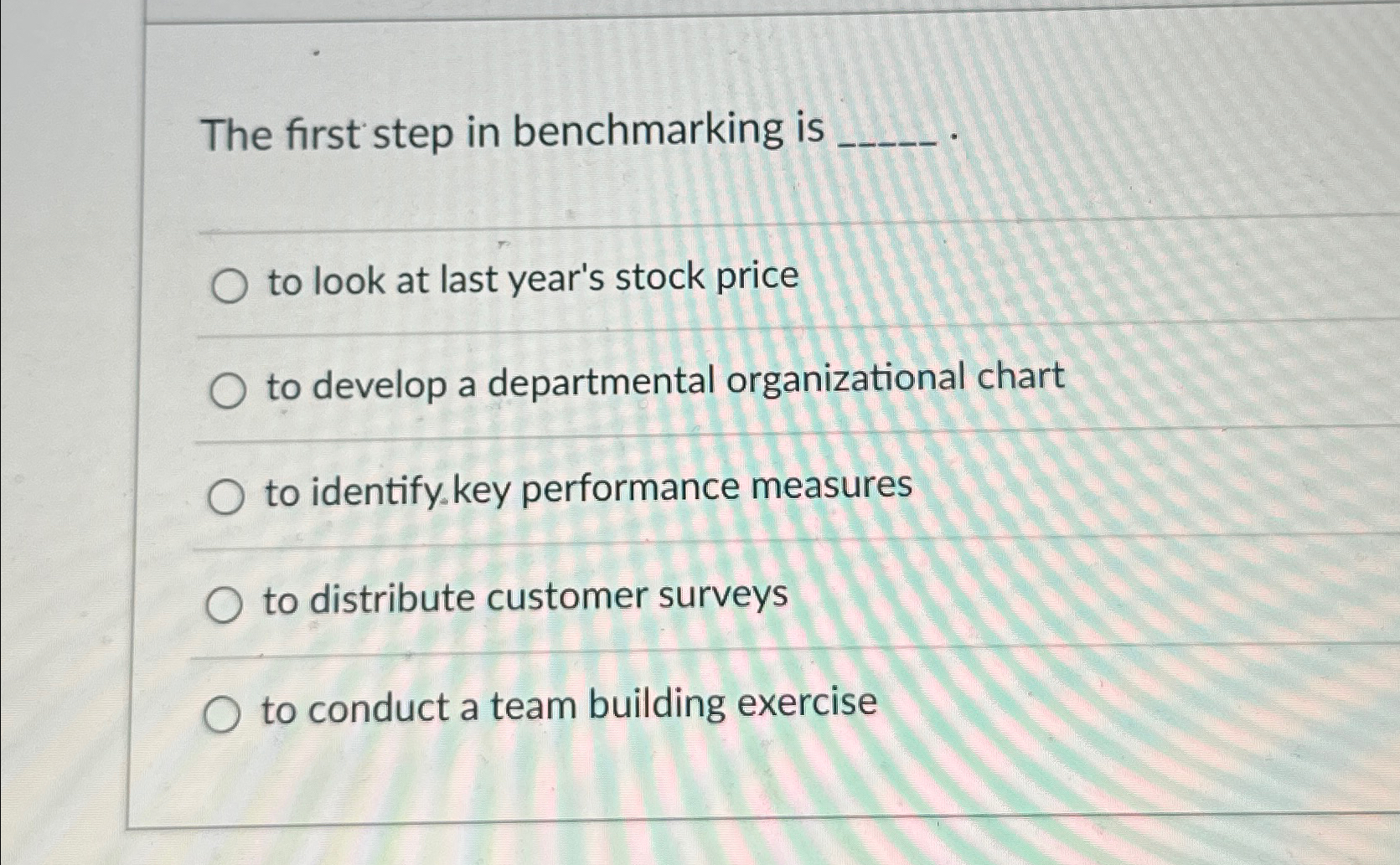 Solved The first step in benchmarking isto look at last | Chegg.com