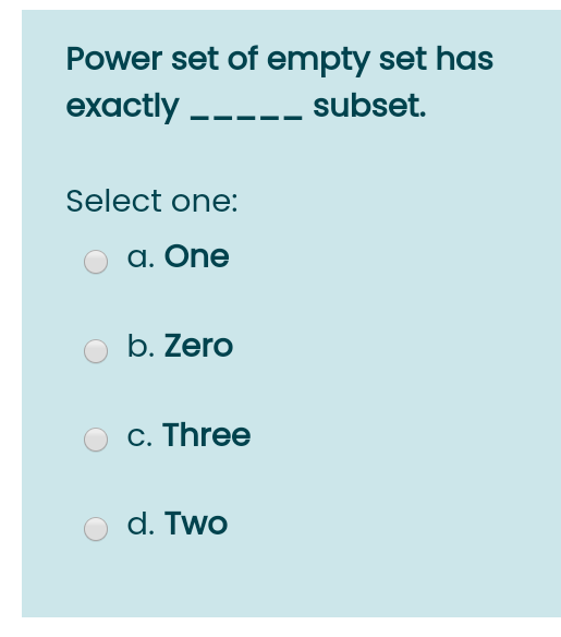 Solved Power set of empty set has exactly -- --- subset. | Chegg.com