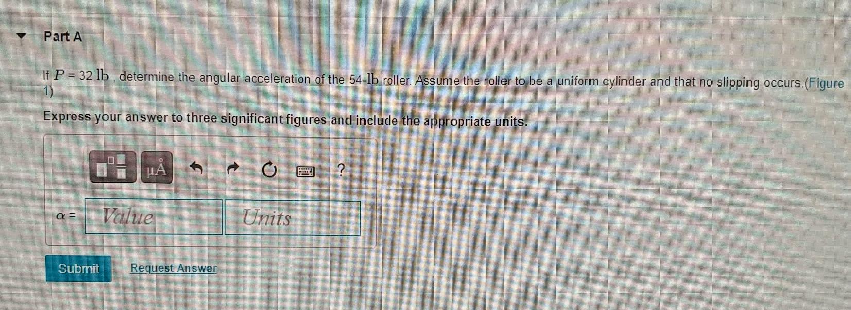 Solved Part A If P = 32 lb , determine the angular | Chegg.com