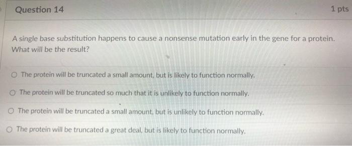 Solved Question 14 1 pts A single base substitution happens | Chegg.com