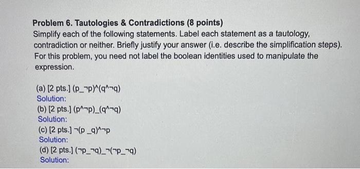 Solved Problem 6. Tautologies \& Contradictions (8 Points) | Chegg.com