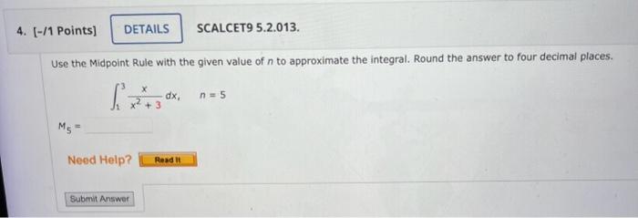 Solved 4. [-/1 Points] DETAILS Use the Midpoint Rule with | Chegg.com