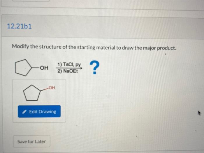 Solved 12.21a1 OH hoat Modify the structure of the starting | Chegg.com