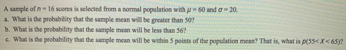 Solved A Sample Of N = 16 Scores Is Selected From A Normal | Chegg.com