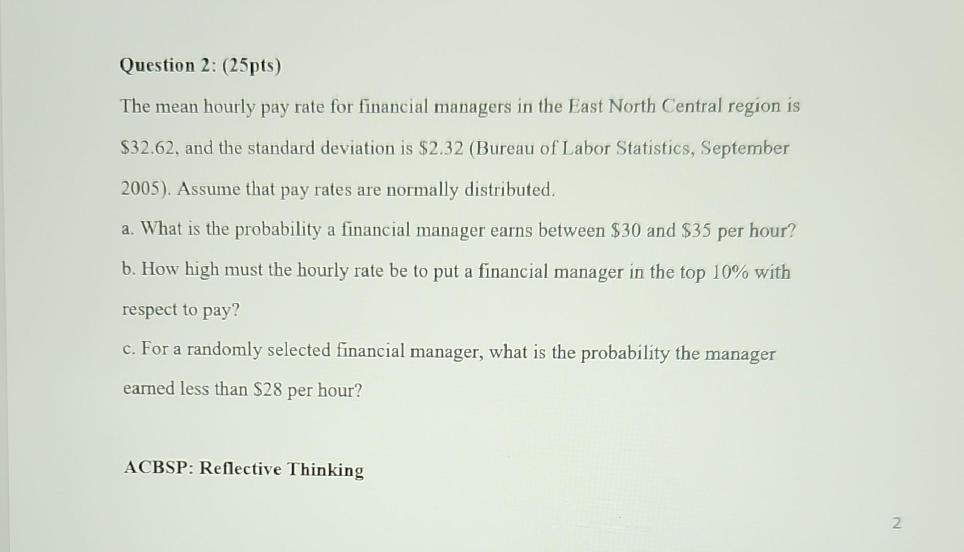 Solved Question 2: (25pts) The Mean Hourly Pay Rate For | Chegg.com